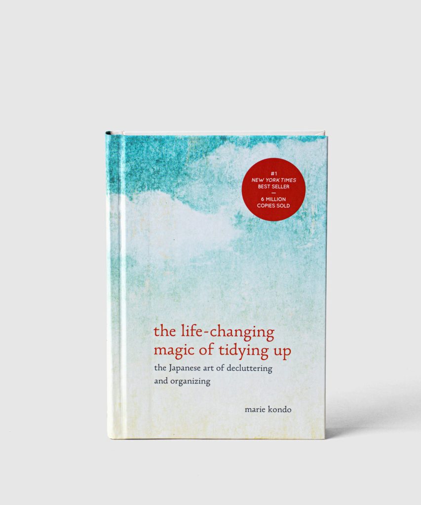 The Life-Changing Magic of Tidying Up: The Japanese Art of Decluttering and Organizing