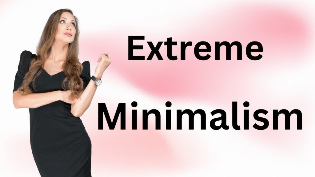 Extreme Minimalism: Embracing Less to Experience More